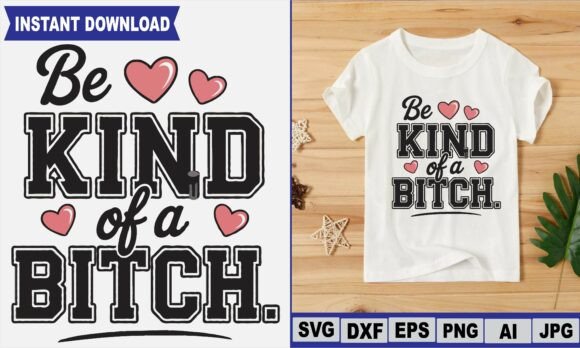 Review: The Be Kind of a Bitch Funny Design